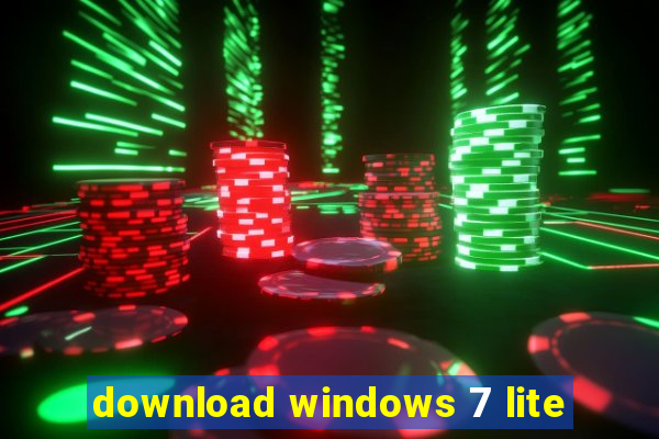 download windows 7 lite